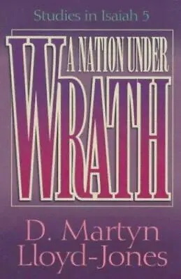 A Nation Under Wrath: Studies In Isaiah 5 • $19.71