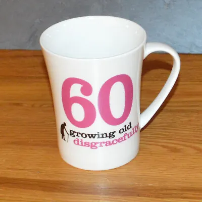 £5 • Buy 60th Birthday Mug Gift Wishes 60 Mug Growing Old Disgracefully Novelty