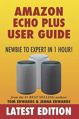 $12.64 • Buy Amazon Echo Plus User Guide Newbie To Ex..., Plus, Echo