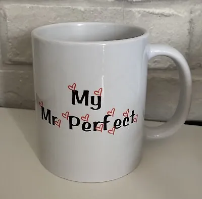 My Mr Perfect Valentine Mug His Love Gift Birthday Christmas • £9.99