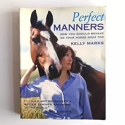 Perfect Manners Horse Training Paperback Signed Copy Kelly Marks Vintage • £23