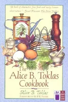 The Alice B. Toklas Cookbook (Cook's Classic Library) - Paperback - GOOD • $6.65