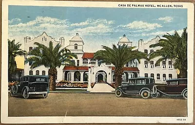 McAllen Texas Casa De Palmas Hotel Old Cars Vintage Postcard C1930 • $7.98