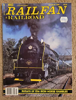 Railfan & Railroad Magazine March 1986 Iron Horse Rambles Genesee & Wyomng ++ • $4.66
