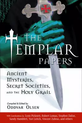 The Templar Papers: Ancient Mysteries Secret Societies And The Hol - GOOD • $4.48