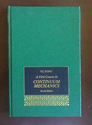 A First Course In Continuum Mechanics Hardcover Yuan-Cheng Fung • $17.90