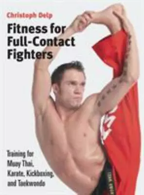 Fitness For Full-Contact Fighters Training For Muay Thai Ka Format: Paperback • $19.51