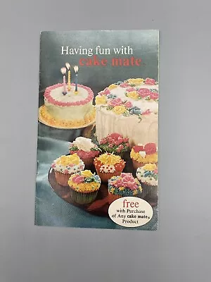 Vintage Having Fun With Cake Mate Decorating Book Icing Frosting Cupcake • $8