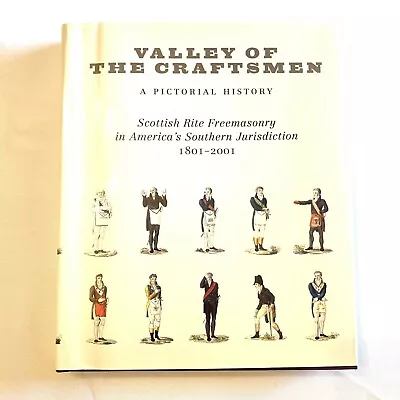 Valley Of The Craftsmen: A Pictorial History: Scottish Rite Freemasonry • $16.99