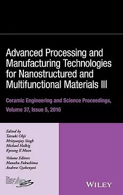 Advanced Processing And Manufacturing Technologies For Nanostructured And Multif • $254.34