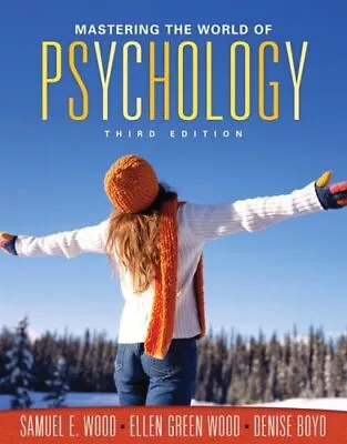 MASTERING THE WORLD OF PSYCHOLOGY (3RD EDITION) By Samuel E. Wood & Ellen Green • $25.95