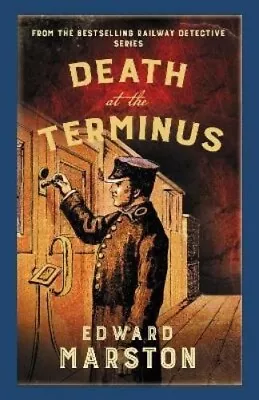 Edward Marston Death At The Terminus (Paperback) Railway Detective • £6.95