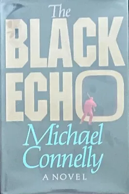 Black Echo. Michael Connelly. Signed First Ed. Hardcover. 1st Harry Bosch Novel. • $159.50