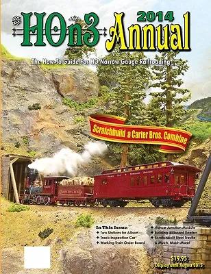 2014 HOn3 ANNUAL - How-To Guide For HO Narrow Gauge Railroading - (NEW BOOK) • $19.95