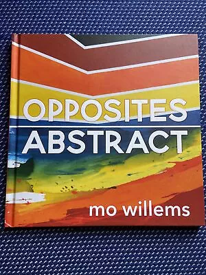 Opposites Abstract Mo Willems New Hardback 1st Ed • $7.99