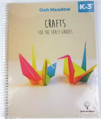Oak Meadow (K-3) Crafts For The Early Grades Course Waldorf Homeschool Book • $49.95