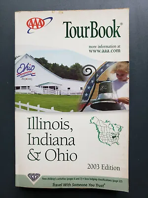 2003 Edition AAA Tour Book Illinois Indiana & Ohio • $2.99