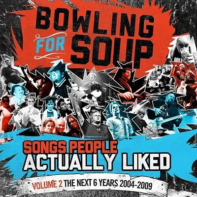 Bowling For Soup - Songs People Actually Liked - Volume 2 - The Next 6 Years (20 • $29.90