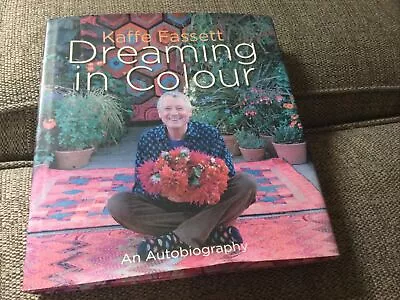 Kaffe Fassett Dreaming In Colour: An Autobiography By Kaffe Fassett (Hardcover • £15