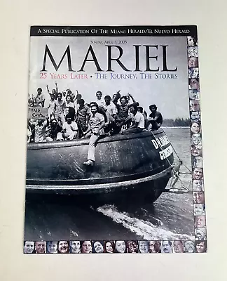 Miami Herald Special Insert Mariel 25 Years Later The Journey The Stories 4/3/05 • $50