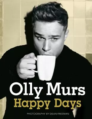 Happy Days (Signed Edition) By Olly Murs Book The Cheap Fast Free Post • £13.99