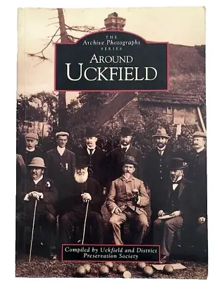AROUND UCKFIELD Preservation Society 1997 BOOK East Sussex ARCHIVE PHOTOGRAPHS • $11.18