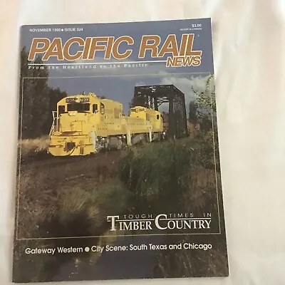 Pacific Rail News Magazine Nov 1990 #324 Timber Country Gateway To The East • $4