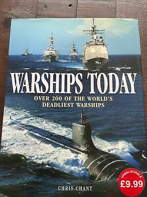 Warships Today Over 200 Of The World's Deadliest Warships HB Chris Chant • £6.99