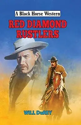 £6.99 • Buy Red Diamond Rustlers (A Black Horse Wes..., DuRey, Will