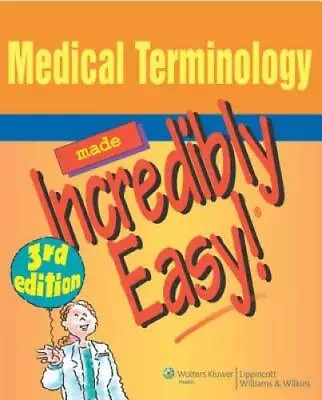 Medical Terminology Made Incredibly Easy! (Incredibly Easy! SeriesÂ®) - GOOD • $6.14