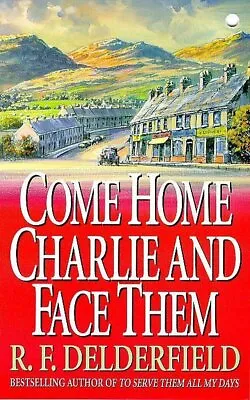 Come Home Charlie & Face Them - R. F. Delderfield Book New Paperback • £6.99