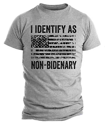  I Identify As Non Bidenary Joe Biden Funny Political Shirts Trump 2024 USA Flag • $18.99