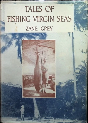 $1620 • Buy Zane Grey / Tales Of Fishing Virgin Seas With B/W Photograph Used In Book 1st Ed
