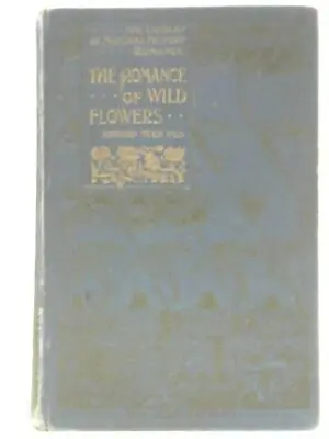 £16.82 • Buy The Romance Of Wild Flowers (Edward Step - 1901) (ID:32239)