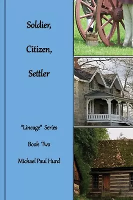 Soldier Citizen Settler: Lineage Series Book Two • $18.31