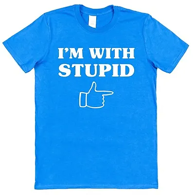 I'm With Stupid T-Shirt Classic Funny Slogan T-Shirt Joke Humour Funny Gift Idea • £15.95