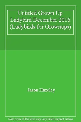 The Ladybird Book Of Boxing Day (Ladybirds For Grown-Ups)Jason Hazeley Joel M • £2.47