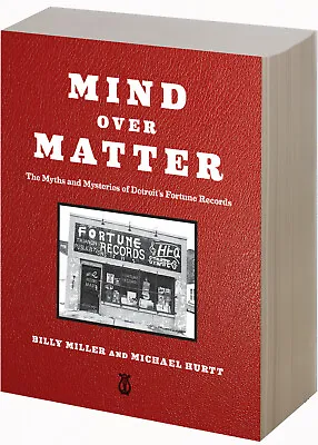 MIND OVER MATTER The Myths & Mysteries Of Detroit's Fortune Records Book Norton • £99