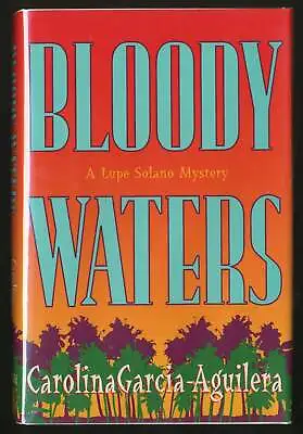 Carolina GARCIA-AGUILERA / Bloody Waters A Lupe Solano Mystery 1st Edition 1996 • $20