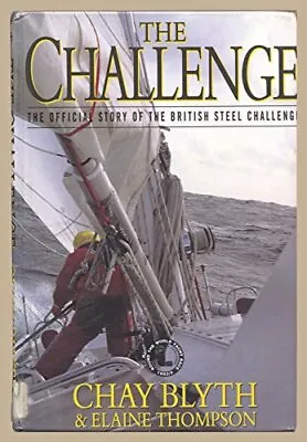 The Challenge: Official Story Of The British Steel Challenge Chay Blyth Elaine • £3.36