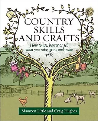 Country Skills And Crafts: How To Use Barter Or Sell What... By Little Maureen • £3.65