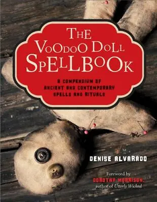 The Voodoo Doll Spellbook: A Compendium Of Ancient And Contemporary Spells And R • $8.14