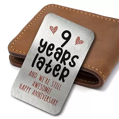 9 Years Later Still Awesome Happy Anniversary Metal Wallet Card Keepsake Gift • £3.99