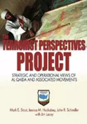 The Terrorist Perspectives Project: Strategic And Operational Views Of Al Qaida • $15.99