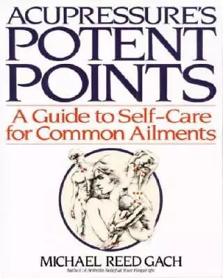 Acupressure's Potent Points: A Guide To Self-Care For Common Ailments - GOOD • $6.30
