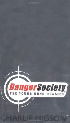 Danger Society: The Young Bond Dossier By Higson Charlie Hardback Book The • £3.61