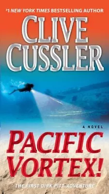 Pacific Vortex!: A Novel (Dirk Pitt Adventure) By Cussler Clive • $10.35