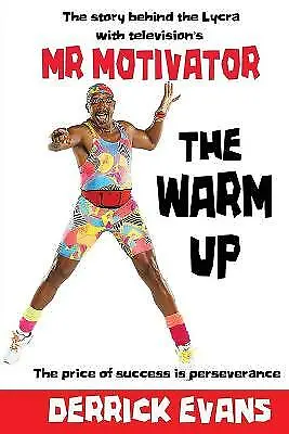 The Warm Up: The Story Behind The Lycra With Television's Mr Motivator By... • £12.30