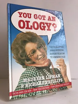  You Got An Ology?  By Maureen Lipman 1st Edition - Hardback Printed Boards • £5.99