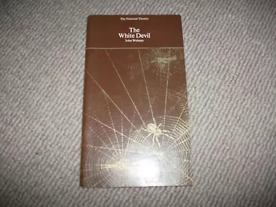 The White Devil (written By John Webster) National Theatre Publication • £6